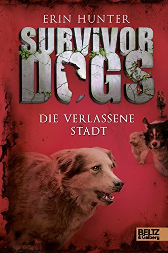 Survivor Dogs. Die verlassene Stadt: Band 1