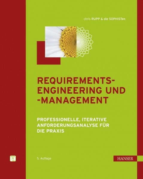 Requirements-Engineering und -Management: Professionelle, iterative Anforderungsanalyse für die Praxis
