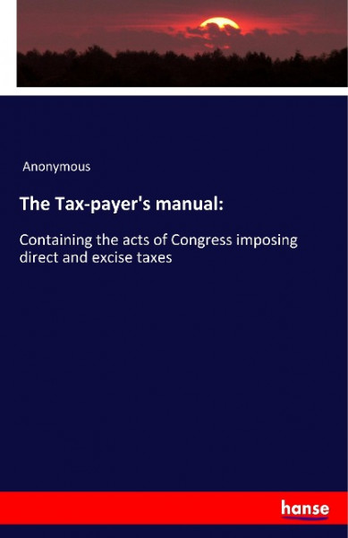 The Tax-payer's manual: