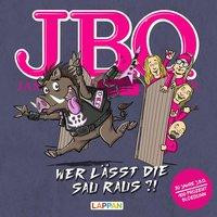 J.B.O. Wer lässt die Sau raus?