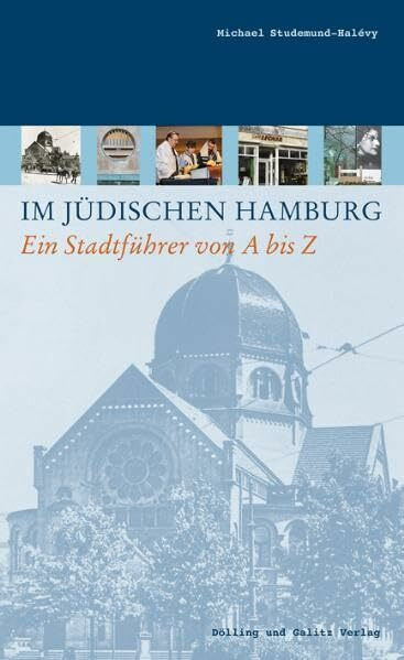 Im jüdischen Hamburg: Ein Stadtführer von A bis Z