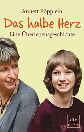 Das halbe Herz: Eine Überlebensgeschichte