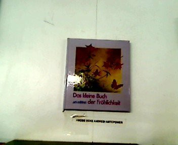 Das kleine Buch der Fröhlichkeit.
