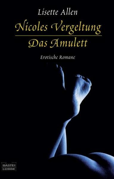 Nicoles Vergeltung. Das Amulett. Erotische Romane