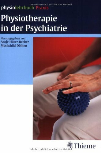 Physiotherapie in der Psychiatrie: physiolehrbuch Praxis