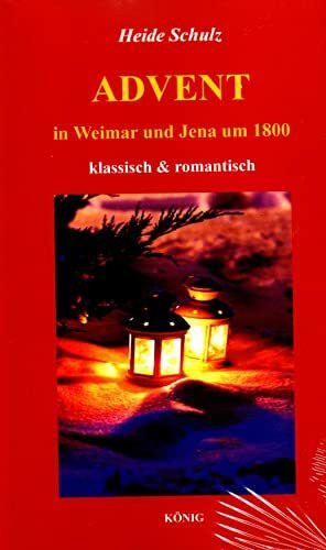 Advent: in Weimar - Jena um 1800 - klassisch & romantisch