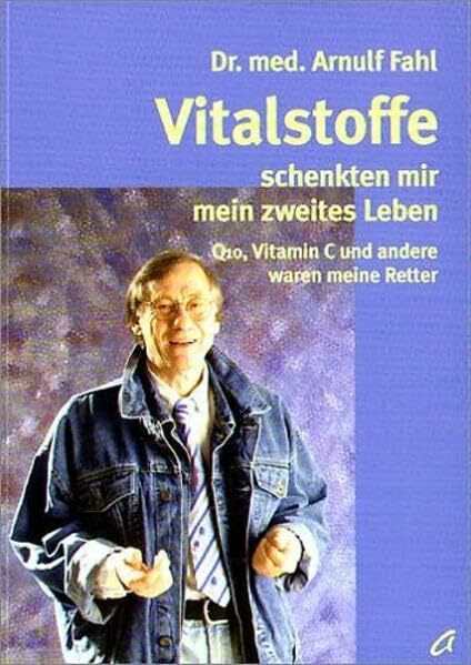 Vitalstoffe schenkten mir mein zweites Leben: Q10, Vitamin C und andere waren meine Retter