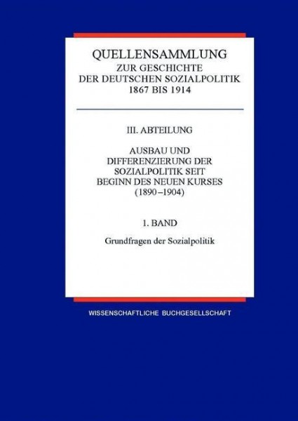 Ausbau und Differenzierung der Sozialpolitik seit beginn des neuen Kurses (1890 - 1904)