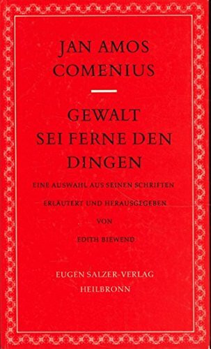 Gewalt sei ferne den Dingen. Eine Auswahl aus seinen Schriften