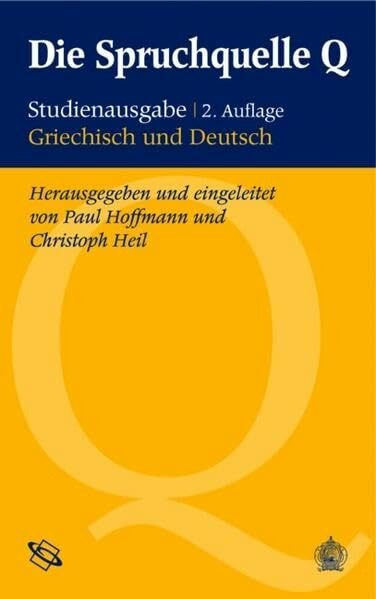 Die Spruchquelle Q. Griechisch und Deutsch: Griech. /Dt.