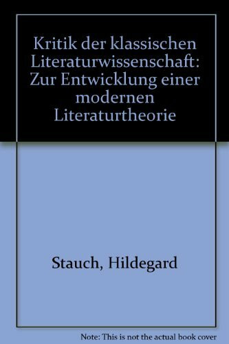 Kritik der klassischen Literaturwissenschaft