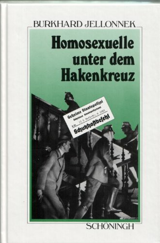 Homosexuelle unter dem Hakenkreuz: Die Verfolgung der Homosexuellen im Dritten Reich. (Sammlung Schöningh zur Geschichte und Gegenwart)