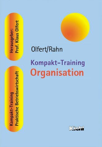 Kompakt-Training Organisation (Kompakt-Training Praktische Betriebswirtschaft)