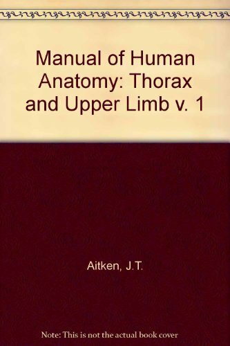 Thorax and Upper Limb (v. 1) (Manual of Human Anatomy)