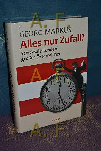 Alles nur Zufall?: Schicksalsstunden großer Österreicher