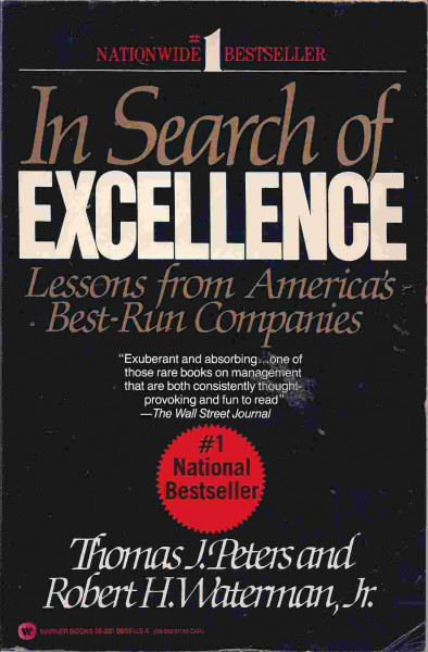 In Search of Excellence: Lessons from America's Best-run Companies