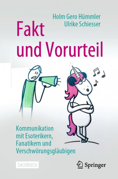 Fakt und Vorurteil: Kommunikation mit Esoterikern, Fanatikern und Verschwörungsgläubigen