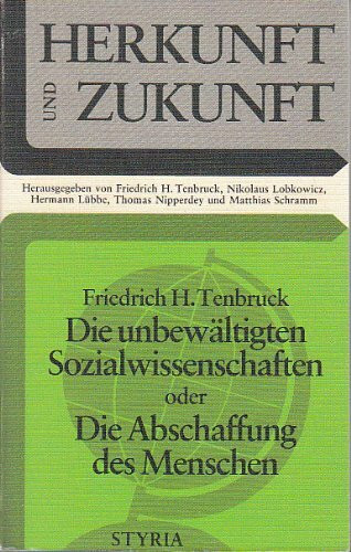 Die unbewältigten Sozialwissenschaften oder die Abschaffung des Menschen