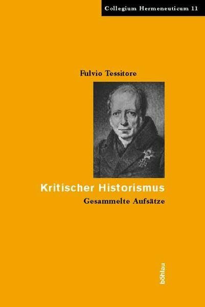 Kritischer Historismus. Gesammelte Aufsätze (Collegium Hermeneuticum, Band 11)