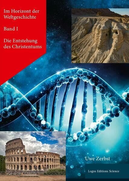 Im Horizont der Weltgeschichte Band I.: Die Entstehung des Christentums