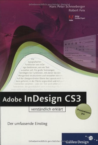 Adobe InDesign CS3 verständlich erklärt: Für Einsteiger sowie Umsteiger von QuarkXPress (Galileo Design)