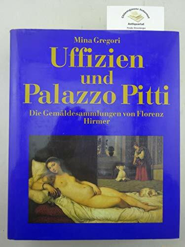 Uffizien und Palazzo Pitti: Die Gemäldesammlung von Florenz: Die Gemäldesammlungen Von Florenz