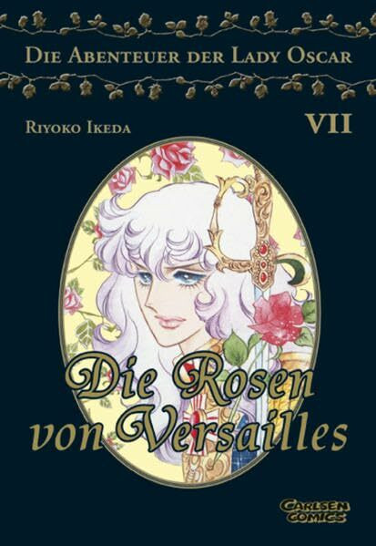 Die Rosen von Versailles: Rosen von Versailles 7 (Die Abenteuer der Lady Oscar)