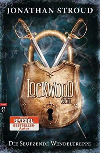 Lockwood & Co. - Die Seufzende Wendeltreppe (Die Lockwood & Co.-Reihe, Band 1)