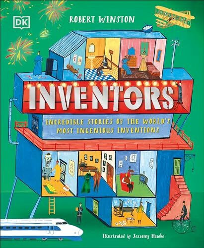 Inventors: Incredible stories of the world's most ingenious inventions (DK Explorers)