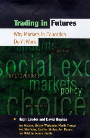 Trading in Futures: Why Markets in Education Don't Work