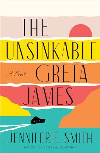 The Unsinkable Greta James: A Novel