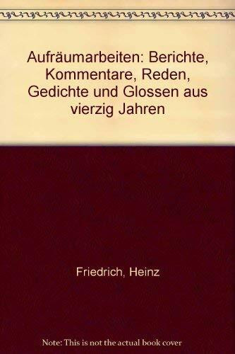 Aufräumarbeiten: Berichte, Kommentare, Gedichte und Glossen aus vierzig Jahren (dtv Literatur)