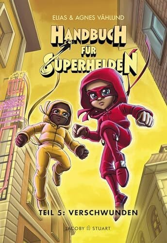 Handbuch für Superhelden: Teil 5: Verschwunden