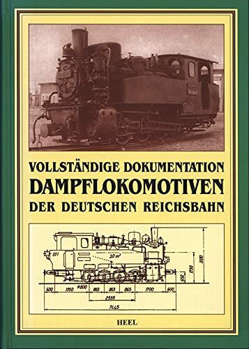 Vollständige Dokumentation - Dampflokomotiven der Deutschen Reichsbahn