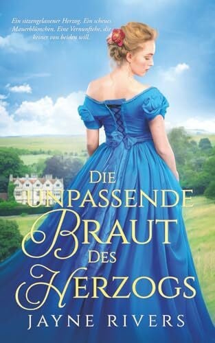 Die unpassende Braut des Herzogs (Unpredictable Brides, Band 1)