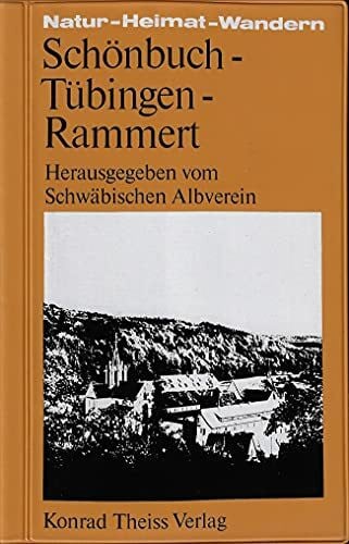 Schönbuch - Tübingen - Rammert (Natur - Heimat - Wandern)