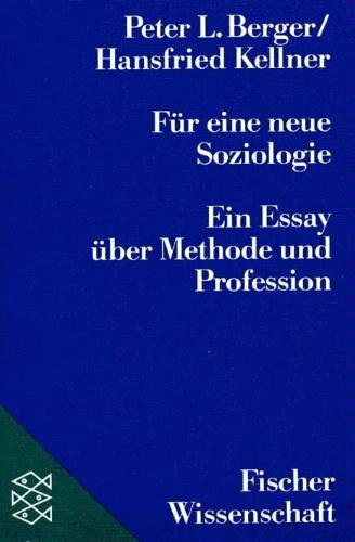 Für eine neue Soziologie: Ein Essay über Methode und Profession