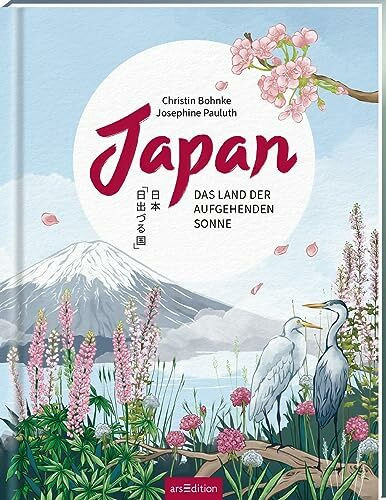 Japan: Das Land der aufgehenden Sonne | Ein wunderschön illustriertes Länderbuch für Kinder ab 10 Jahren und die ganze Familie