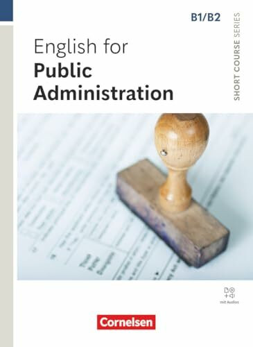 Short Course Series - Englisch im Beruf - English for Special Purposes - B1/B2: English for Public Administration - Edition 2025 - Coursebook with ... Series, English for Special Purposes, B1/B2)