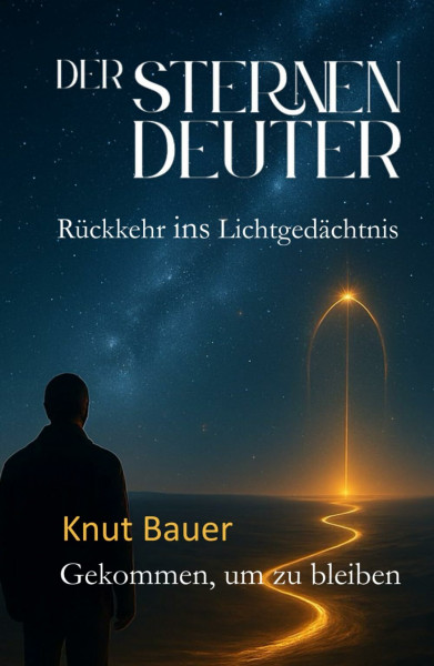 Der Sternendeuter: Rückkehr ins Lichtgedächtnis