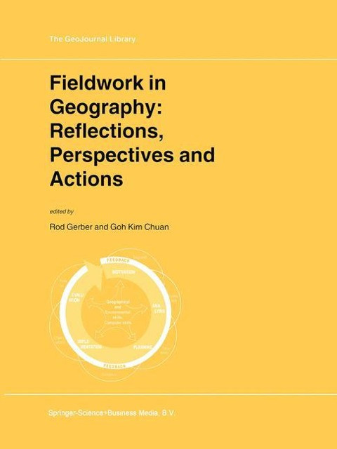Fieldwork in Geography: Reflections, Perspectives and Actions - Gerber, Rod