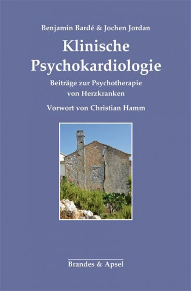 Klinische Psychokardiologie: Beiträge zur Psychotherapie von Herzkranken