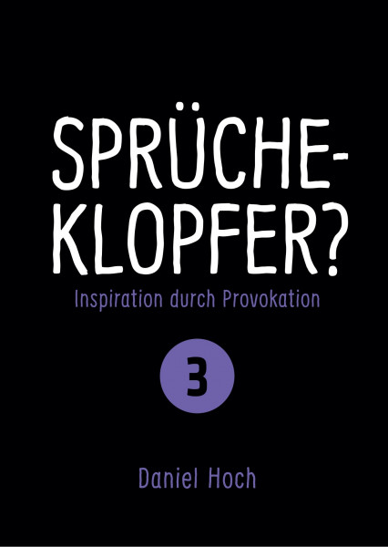 Sprücheklopfer?