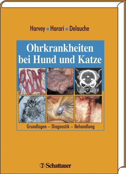 Ohrkrankheiten bei Hund und Katze: Grundlagen - Diagnostik - Behandlung