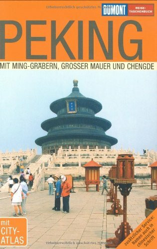 Peking: Mit Ming-Gräbern, Großer Mauer und Chengde (DUMONT REISE-TASCHENBUCH)