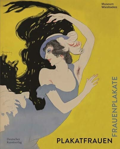 Plakatfrauen. Frauenplakate (JUGENDSTIL! Schriftenreihe Ferdinand Wolfgang und Danielle Neess)