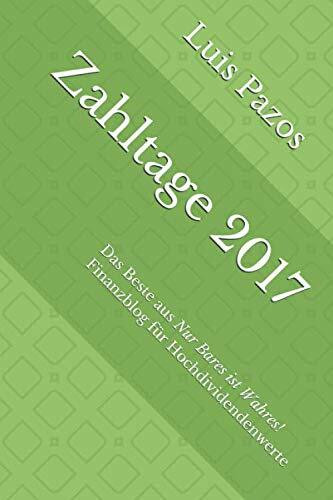 Zahltage 2017: Das Beste aus Nur Bares ist Wahres! Finanzblog für Hochdividendenwerte