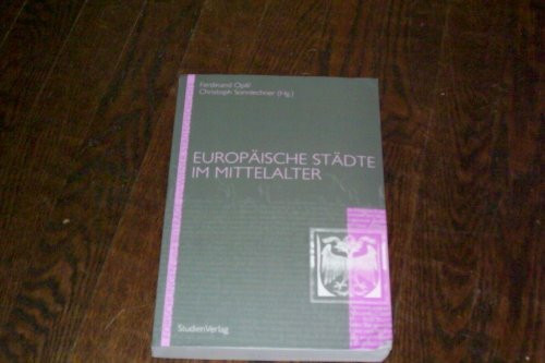 Europäische Städte im Mittelalter (Forschungen und Beiträge zur Wiener Stadtgeschichte)
