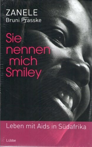 Sie nennen mich Smiley: Leben mit Aids in Südafrika (Ehrenwirth Sachbuch)