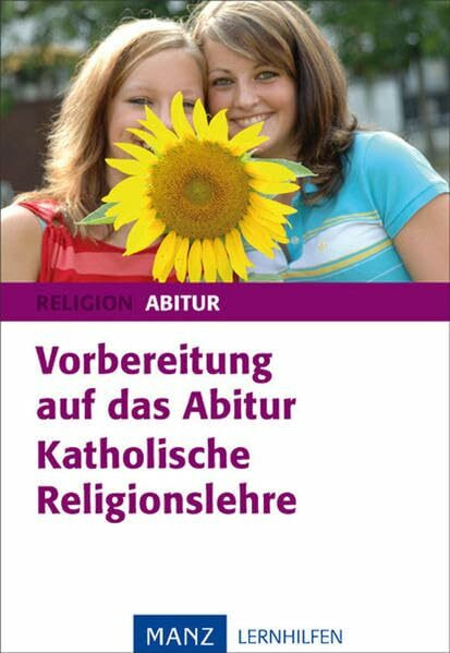 Vorbereitung auf das Abitur. Katholische Religionslehre